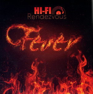 Hi-Fi Rendezvous released its first CD “Fever” and it can be downloaded on iTunes.